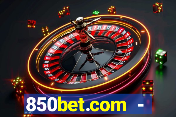 850bet.com - caça-níqueis online cassino