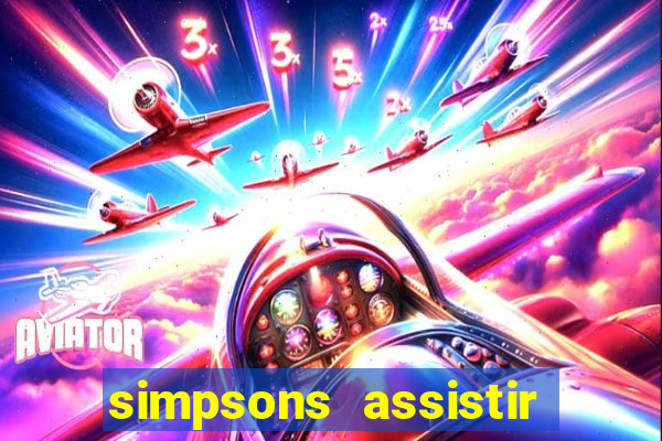 simpsons assistir online dublado