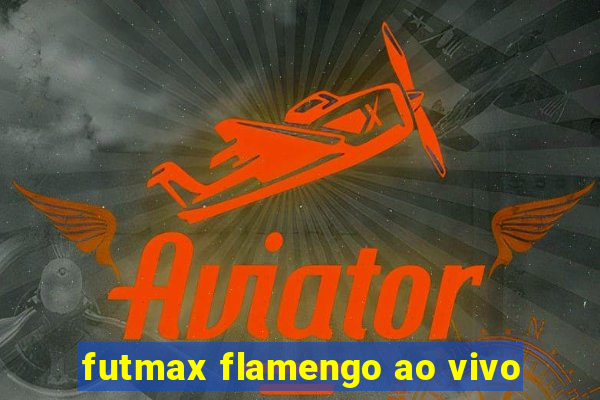 futmax flamengo ao vivo