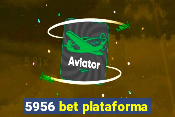 5956 bet plataforma