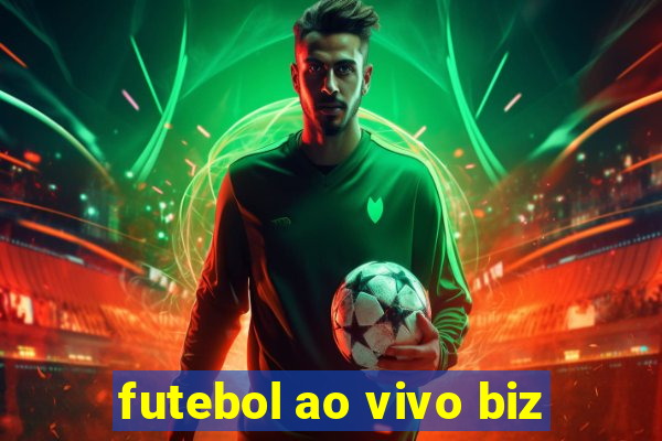 futebol ao vivo biz