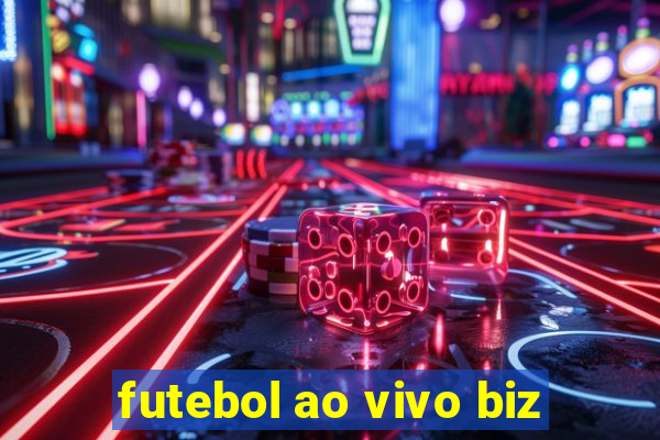 futebol ao vivo biz