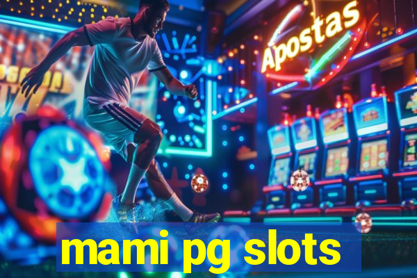 mami pg slots