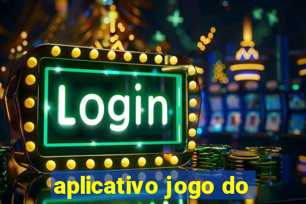 aplicativo jogo do