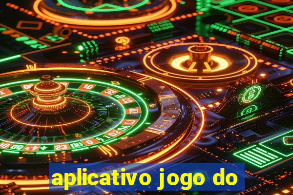 aplicativo jogo do