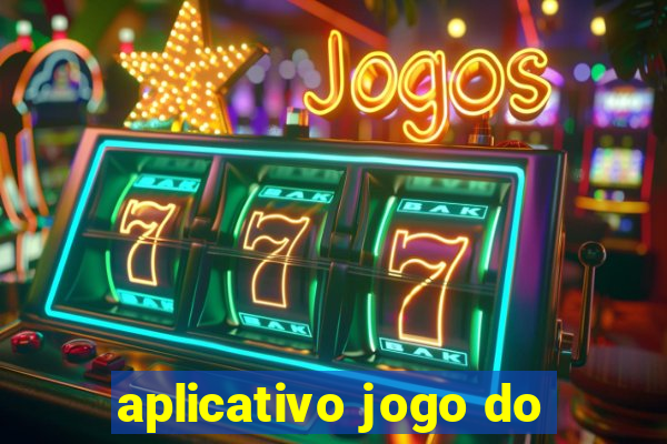 aplicativo jogo do