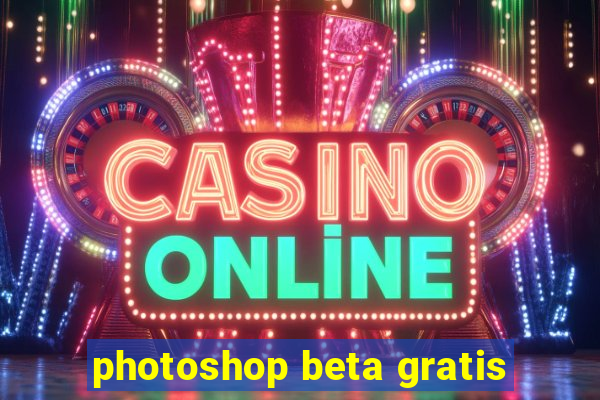 photoshop beta gratis