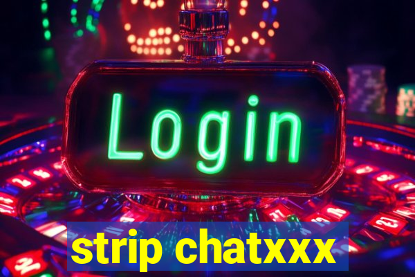 strip chatxxx