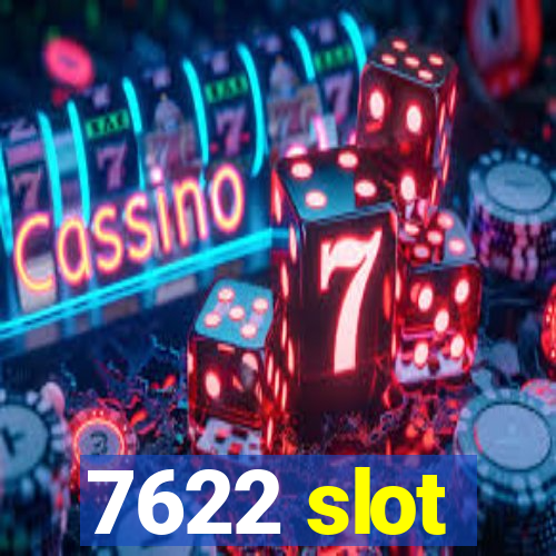 7622 slot