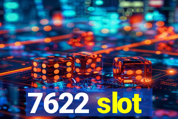 7622 slot