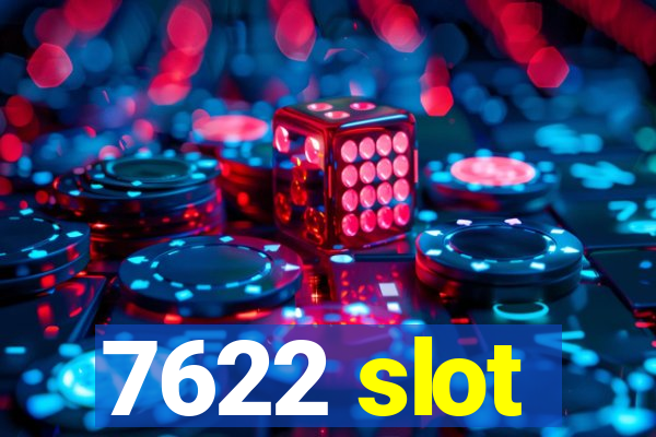 7622 slot