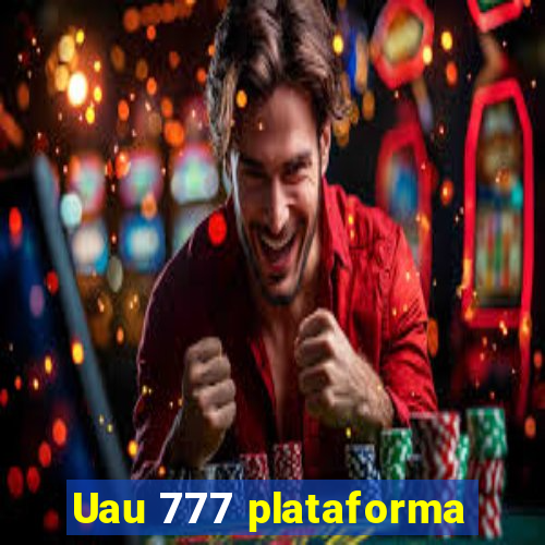 Uau 777 plataforma