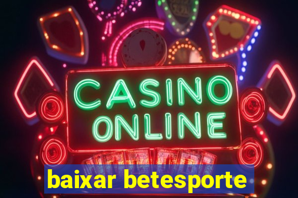 baixar betesporte