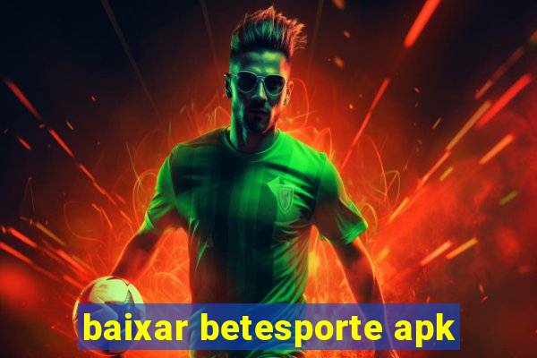 baixar betesporte apk