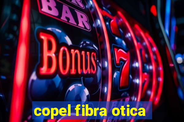 copel fibra otica