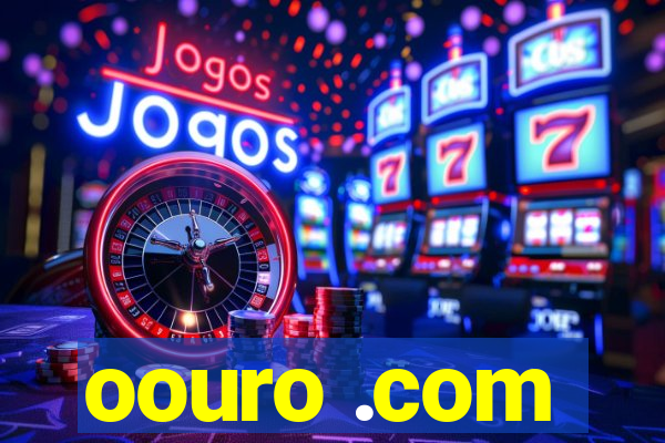 oouro .com