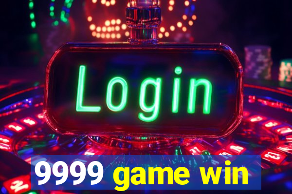 9999 game win