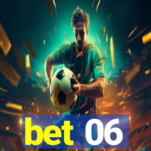 bet 06