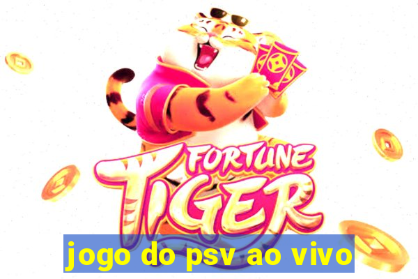 jogo do psv ao vivo