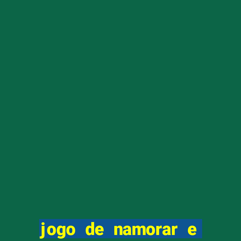 jogo de namorar e fazer filho