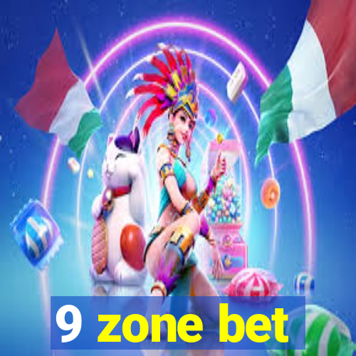 9 zone bet