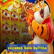 vazados bele belinha