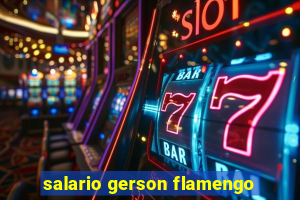 salario gerson flamengo