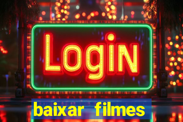 baixar filmes torrents dublados