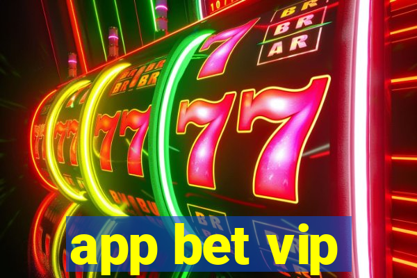 app bet vip