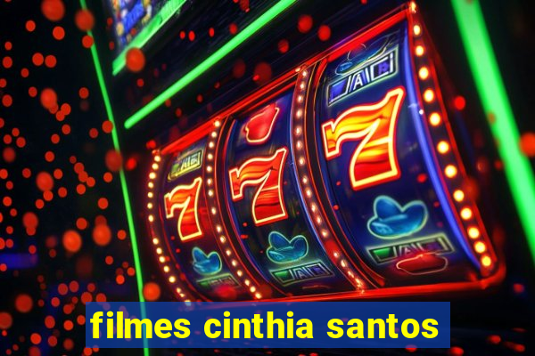 filmes cinthia santos