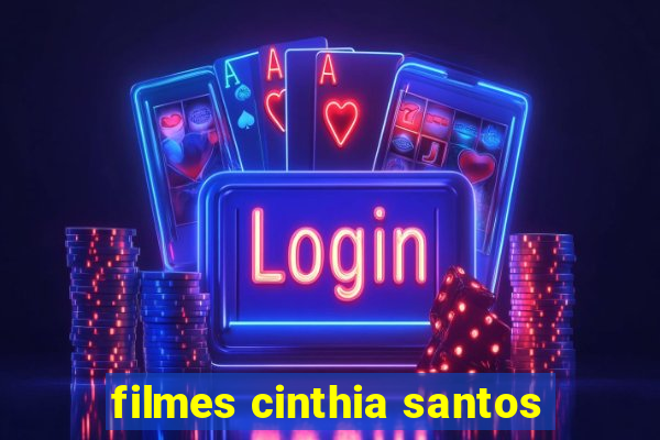 filmes cinthia santos