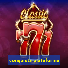 conquista plataforma