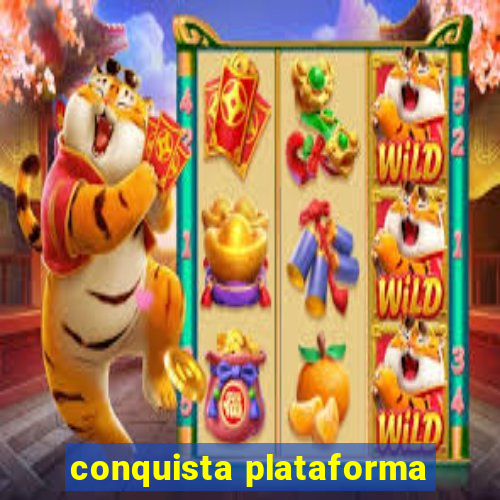 conquista plataforma