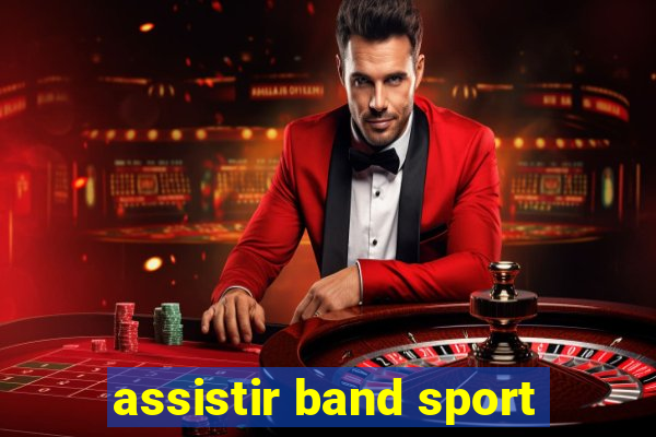 assistir band sport