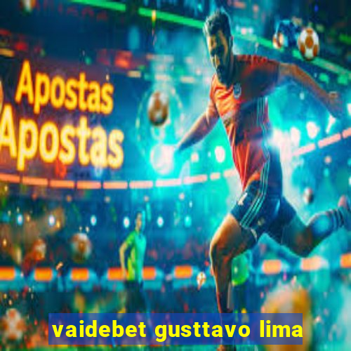 vaidebet gusttavo lima