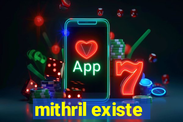 mithril existe