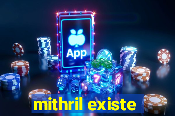 mithril existe