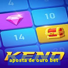 aposta de ouro bet