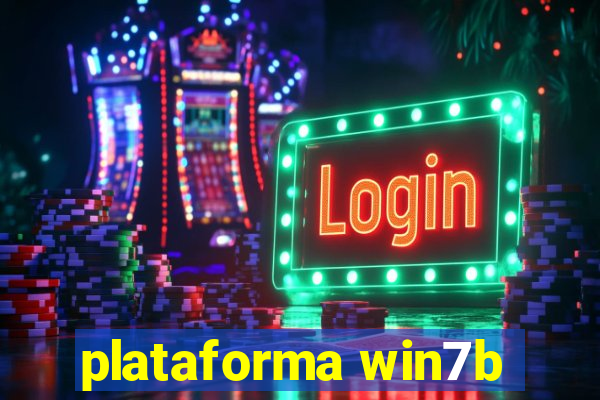 plataforma win7b