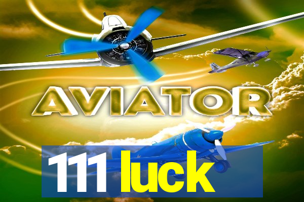 111 luck