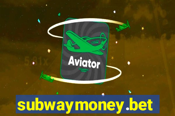 subwaymoney.bet