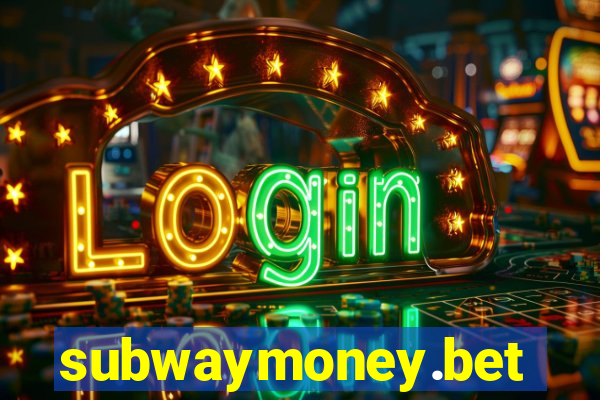 subwaymoney.bet