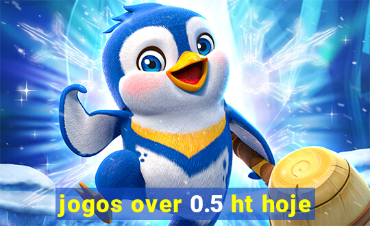 jogos over 0.5 ht hoje