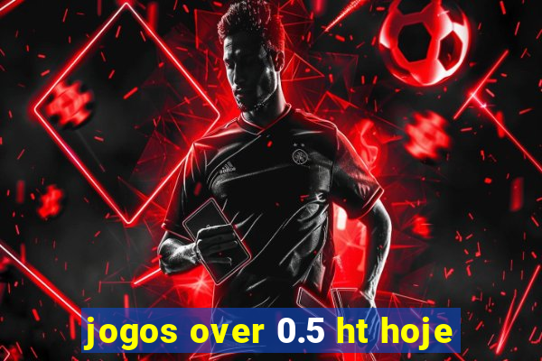 jogos over 0.5 ht hoje