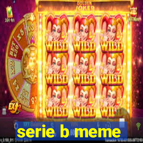 serie b meme