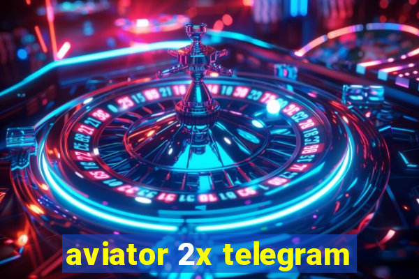 aviator 2x telegram