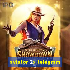 aviator 2x telegram