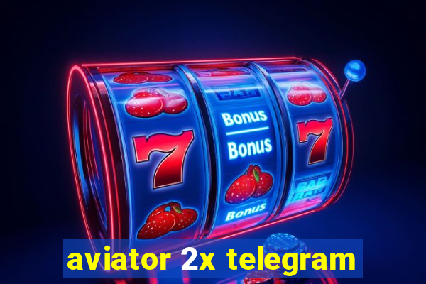 aviator 2x telegram