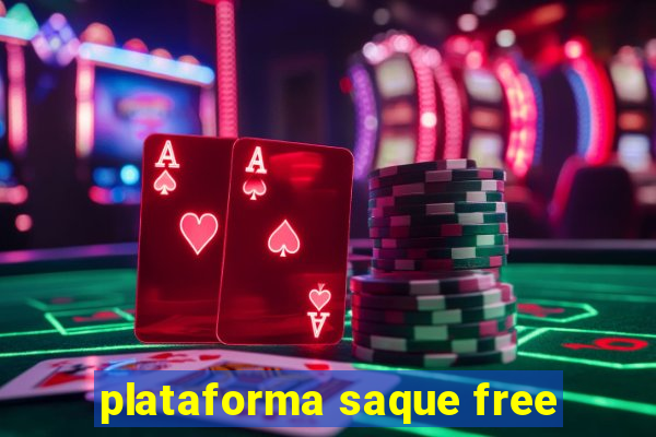 plataforma saque free