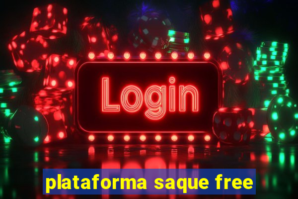 plataforma saque free